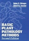 Onkar D. Dhingra, Onkar Dev Dhingra, Dhingra Onkar Dev, James B. Sinclair, Sinclair James B. - Basic Plant Pathology Methods