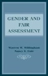 Nancy S. Cole, Cole Nancy S., Warren W. Willingham, Willingham Warren W., Nancy S. Cole, Cole Nancy S.... - Gender and Fair Assessment