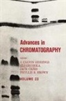 Phyllis R. Brown, Jack Cazes, J. Calvin Giddings, Eli Grushka - Advances in Chromatography