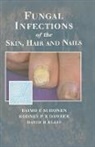 Rodney P R Dawber, Rodney P.R. Dawber, David H Ellis, David H. Ellis, Ellis David H., Raimo E Suhonen... - Fungal Infections of the Skin and Nails