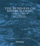 George Bruce, Bruce George, Ian Garrard, Garrard Ian - The Business of Shipbuilding