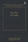 Jason Ditton, Ditton Jason, Stephen Farrall, Farrall Stephen - The Fear of Crime
