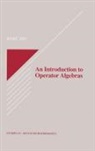 Kehe Zhu - An Introduction to Operator Algebras