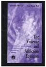 Anne-Marie Wall, Wall Anne-Marie, Christine Wekerle, Wekerle Christine - The Violence and Addiction Equation
