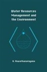 U. Aswathanarayana, Aswathanarayana U. - Water Resources Management and the Environment