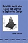 Gary Wasserman, Wasserman Gary - Reliability Verification, Testing, and Analysis in Engineering Design