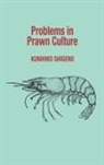 Kunihiko Shigeno - Problems in Prawn Culture