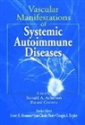 Steven B. Abramson, Abramson Steven B., Ronald A. Asherson, Asherson Ronald A., Ricard Cervera, Cervera Ricard... - Vascular Manifestations of Systemic Autoimmune Diseases