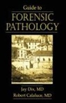 Robert Calaluce, Calaluce Robert, Jay Dix, Dix Jay, Mary Fran Ernst - Guide to Forensic Pathology