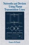 Franco Di Paolo, Di Paolo Franco - Networks and Devices Using Planar Transmissions Lines