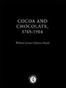 William Gervase Clarence-Smith - Cocoa and Chocolate, 1765-1914