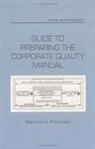 Bernard Froman, Bernard Froman, Froman Bernard - Guide to Preparing the Corporate Quality Manual
