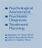 John F. Clarkin, Clarkin John F., Steven W. Hurt, Hurt Steven W., Marvin Reznikoff, Reznikoff Marvin - Psychological Assessment, Psychiatric Diagnosis, And Treatment Planning