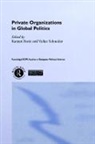 Karsten Ronit, Ronit Karsten, Volker Schneider, Schneider Volker - Private Organisations in Global Politics