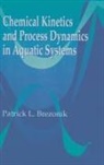 Patrick L. Brezonik, PatrickL. Brezonik - Chemical Kinetics and Process Dynamics in Aquatic Systems