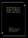 Linda C. S. Gundersen, Gundersen Linda C. S., Gundersen/Wanty, Richard B. Wanty, Wanty Richard B., Linda C.S. Gundersen... - Field Studies of Radon in Rocks, Soils, and Water