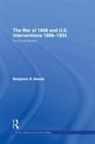 Benjamin R. Beede, Beede Benjamin R. - The War of 1898 and U.S. Interventions, 1898T1934