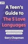 Gary Chapman - A Teen's Guide to the 5 Love Languages