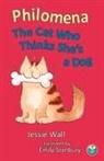 Jessie Wall, Emily Stanbury - Philomena, the Cat Who Thinks She's a Dog