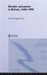 Susan Kingsley Kent - Gender and Power in Britain 1640-1990