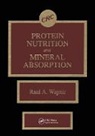 Raul A. Wapnir, Wapnir Raul A. - Protein Nutrition and Mineral Absorption