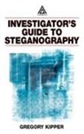 Gregory Kipper, Kipper Gregory - Investigator's Guide to Steganography