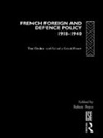 Robert Boyce - French Foreign and Defence Policy, 1918-1940