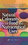 Francisco Delgado-Vargas, Delgado-Vargas Francisco, Octavio Paredes-Lopez, Paredes-Lopez Octavio - Natural Colorants for Food and Nutraceutical Uses