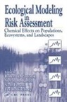 Steven M. Bartell, Scott Ferson, Ferson Scott, Lev R. Ginzburg, Ginzburg Lev R., Robert A. Pastorok... - Ecological Modeling in Risk Assessment