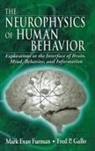 Mark E. Furman, Furman Mark E., Fred P. Gallo, Gallo Fred P. - The Neurophysics of Human Behavior