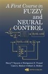 Hung T. Nguyen, Nadipuram R. Prasad, Prasad Nadipuram R., Carol L. Walker, Elbert A. Walker, Walker Carol L.... - A First Course in Fuzzy and Neural Control