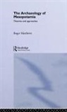 Roger Matthews - The Archaeology of Mesopotamia