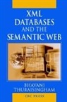 Bhavani Thuraisingham, Thuraisingham Bhavani - XML Databases and the Semantic Web