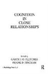 Frank D. Fincham, Fincham Frank D., Garth J.O. Fletcher - Cognition in Close Relationships