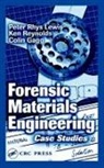 Colin Gagg, Colin Gagg, Gagg Colin, Peter Rhys Lewis, Lewis Peter Rhys, Ken Reynolds... - Forensic Materials Engineering