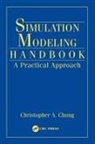 Christopher A. Chung, Chung Christopher A. - Simulation Modeling Handbook