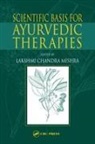 Lakshmi C. Mishra, Mishra Lakshmi C. - Scientific Basis for Ayurvedic Therapies
