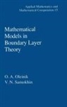 O. A. Oleinik, O.A. Oleinik, V. N. Samokhin, V.N. Samokhin, Samokhin V.N. - Mathematical Models in Boundary Layer Theory