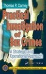 Thomas P. Carney, Carney Thomas P. - Practical Investigation of Sex Crimes