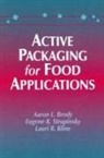 Aaron L. Brody, Lauri R. Kline, E. P. Strupinsky - Active Packaging for Food Applications