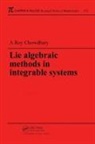 A Roy Chowdhury, Amit K. Roy-Chowdhury, Roy-Chowdhury Amit K. - Lie Algebraic Methods in Integrable Systems