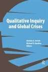 Norman K Denzin, Michael D Giardina - Qualitative Inquiry and Global Crises