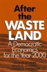 Samuel Bowles, Bowles Samuel, David M. Gordon, Gordon David M., Thomas E. Weisskopf - After the Waste Land
