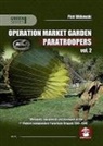 Piotr Witkowski - Operation Market Garden Paratroopers: Volume 2 - Weapons, Equipment and Transport of the Polish 1st Independent Parachute Brigade