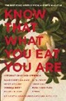 Giulia Melucci, Ellen Rosenbush - Know That What You Eat You Are, 6: The Best Food Writing from Harper's Magazine