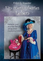 Fritzi G Roeder, Fritzi G. Roeder - Ein (v)erzaubertes Leben