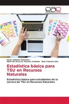 María del Socorro Fuentes Andrade, Cesar Jiménez Pelcastre, Raúl Valentín Islas - Estadística básica para TSU en Recursos Naturales