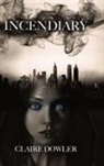 Claire E Dowler - INCENDIARY