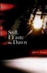 John Evans - Still, I Taste the Dawn