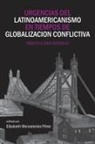 Elizabeth Monasterios Perez - Urgencias del latinoamericanismo en tiempos de globalizacion conflictiva